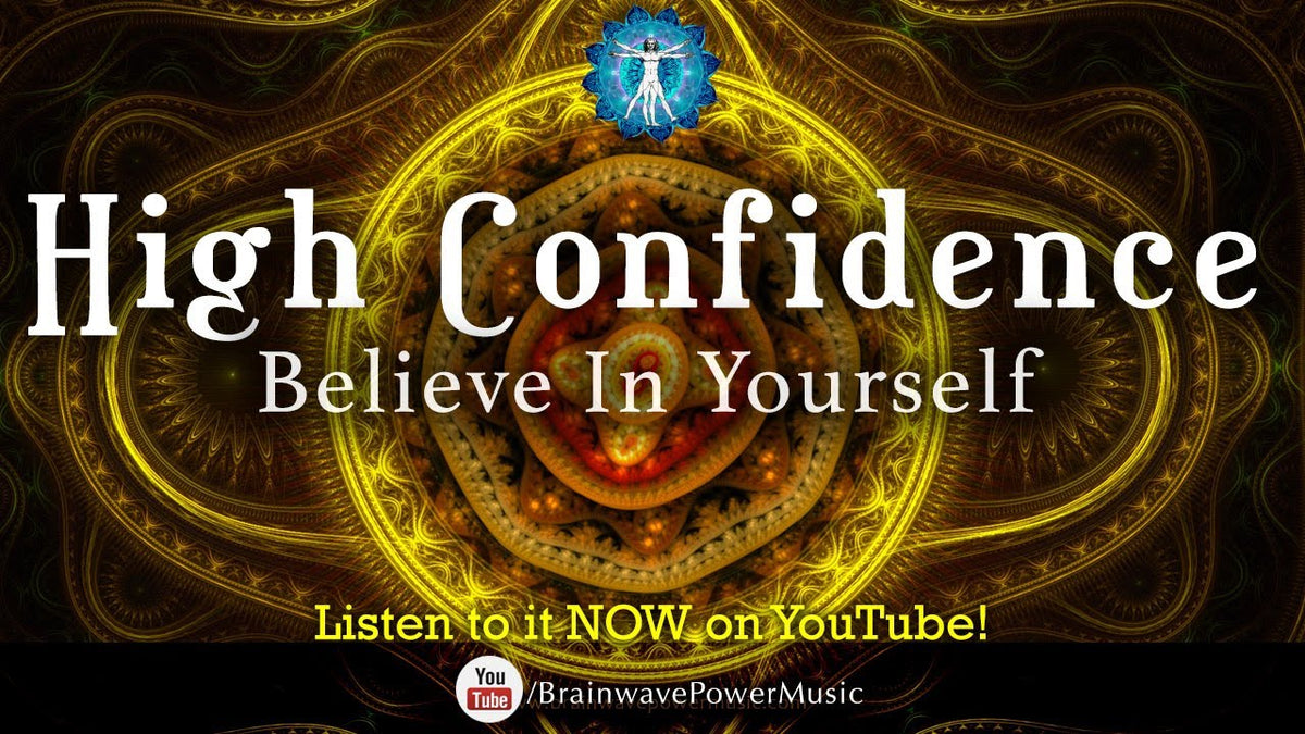 Believe In Yourself - Confidence Booster - Raise Self Esteem, Courage and Success in 5 Minutes!