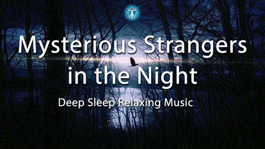 1 Hour Sleep Music: "Mysterious Strangers in the Night" - Deep Sleep Relaxing Music Track