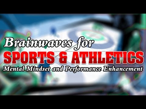 BRAINWAVES FOR SPORTS & ATHLETES - Mental Mindset & Performance Enhancement - binaural beats