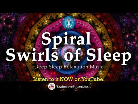 Deep Sleep Music: "Spiral Swirls of Sleep" - Relaxation, Stress Relief, Ambient, Lullaby