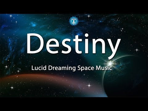 "Destiny" - Lucid Dreaming Space Ship Music