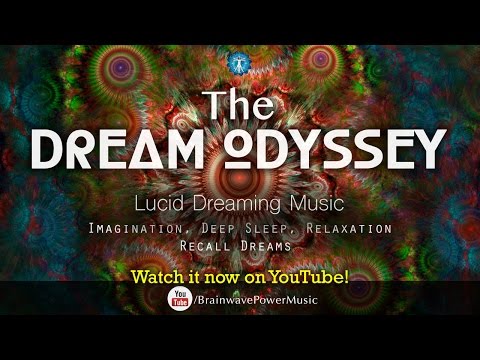 AMAZING Lucid Dreaming Music: "The Dream Odyssey" - Imagination, Relaxation, Recall Dreams